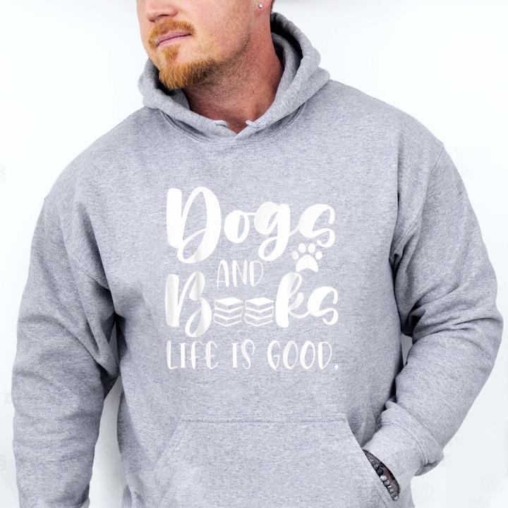 Books And Dogs Life Is Good Hoodie